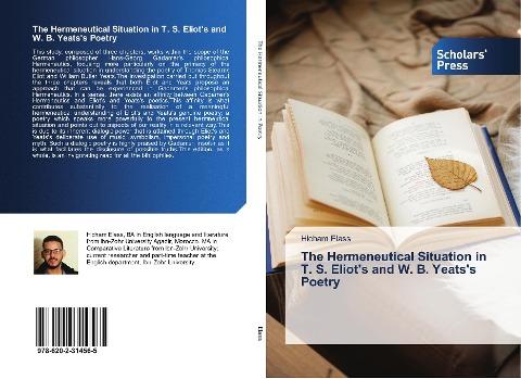 The Hermeneutical Situation in T. S. Eliot's and W. B. Yeats's Poetry