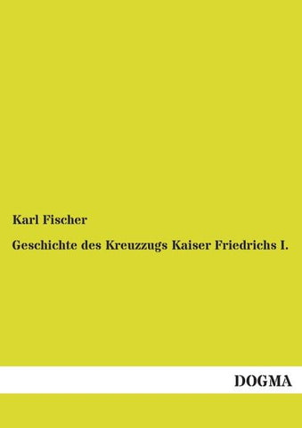Geschichte des Kreuzzugs Kaiser Friedrichs I.