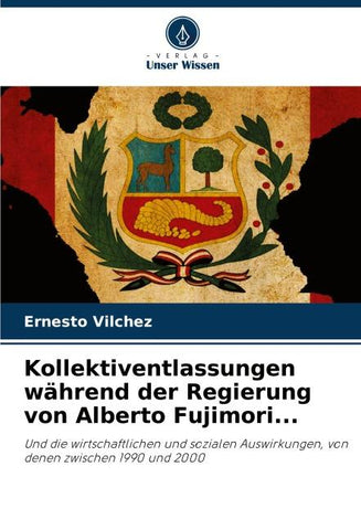 Kollektiventlassungen während der Regierung von Alberto Fujimori...