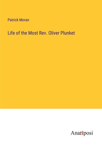 Life of the Most Rev. Oliver Plunket