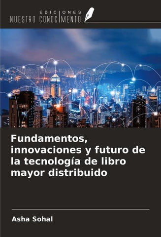 Fundamentos, innovaciones y futuro de la tecnología de libro mayor distribuido