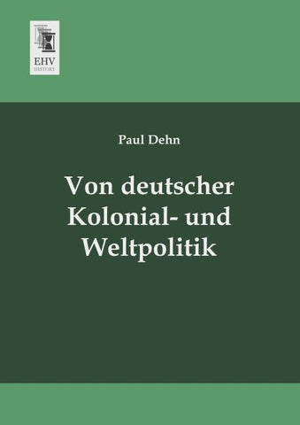 Von deutscher Kolonial- und Weltpolitik
