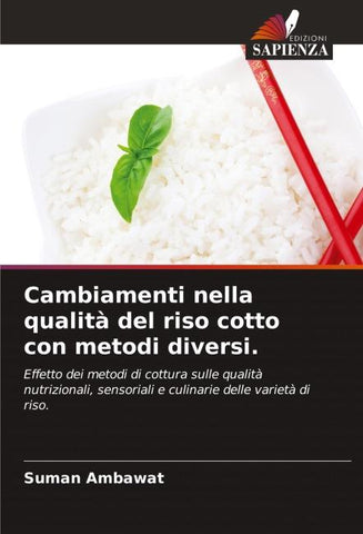 Cambiamenti nella qualità del riso cotto con metodi diversi.