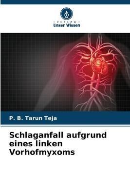 Schlaganfall aufgrund eines linken Vorhofmyxoms