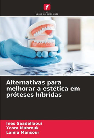 Alternativas para melhorar a estética em próteses híbridas