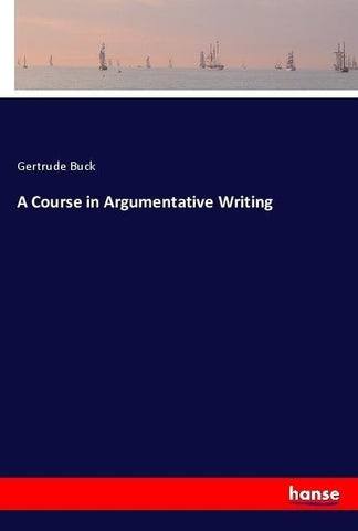 A Course in Argumentative Writing
