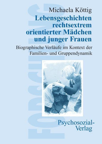 Lebensgeschichten rechtsextrem orientierter Mädchen und junger Frauen