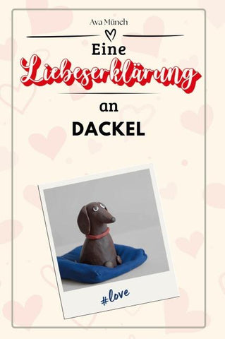Eine Liebeserklärung an Dackel