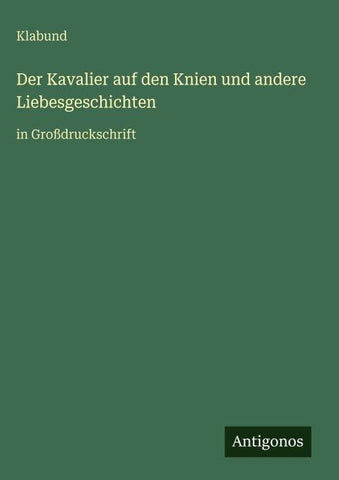 Der Kavalier auf den Knien und andere Liebesgeschichten
