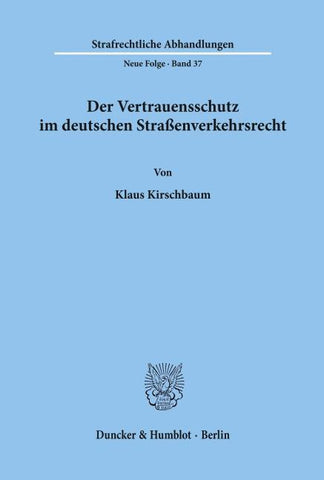 Der Vertrauensschutz im deutschen Straßenverkehrsrecht.