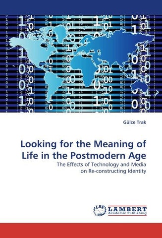 Looking for the Meaning of Life in the Postmodern Age