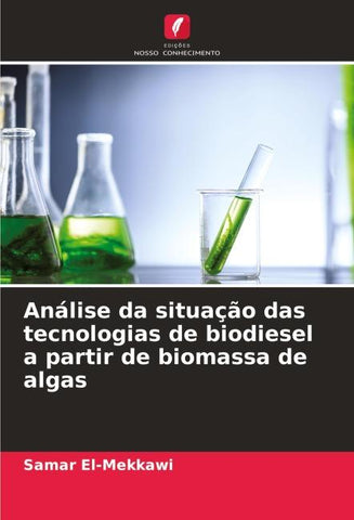 Análise da situação das tecnologias de biodiesel a partir de biomassa de algas