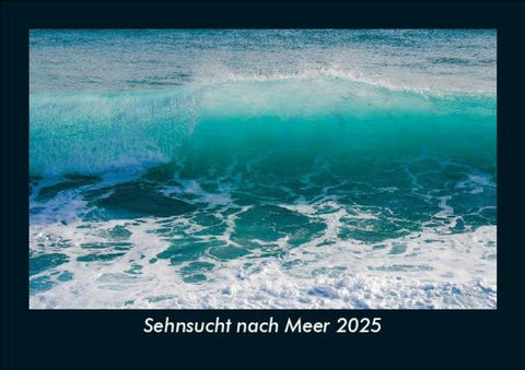 Sehnsucht nach Meer 2025 Fotokalender DIN A5