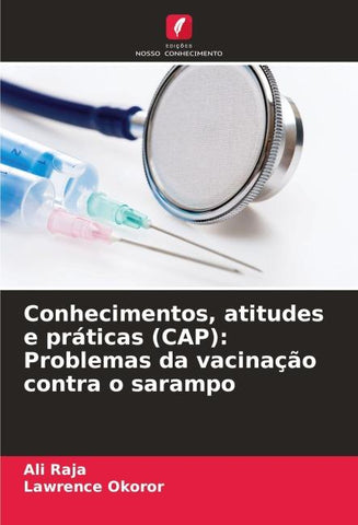 Conhecimentos, atitudes e práticas (CAP): Problemas da vacinação contra o sarampo