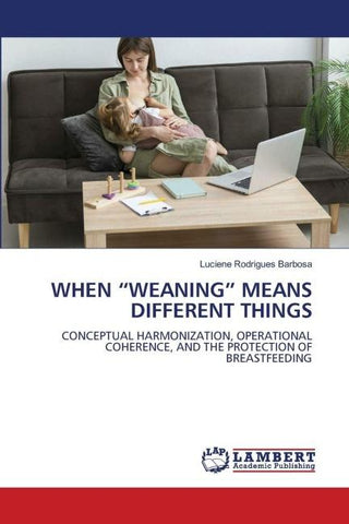 WHEN "WEANING" MEANS DIFFERENT THINGS