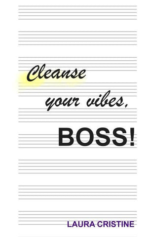 Cleanse your vibes, BOSS!