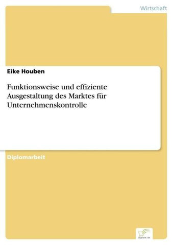 Funktionsweise und effiziente Ausgestaltung des Marktes für Unternehmenskontrolle