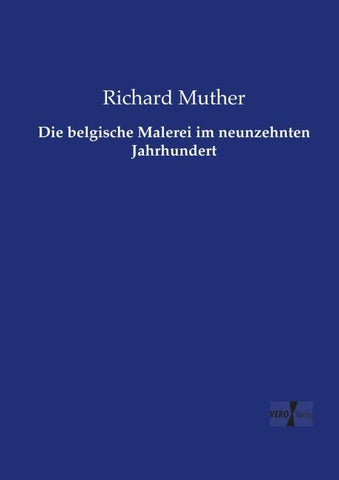 Die belgische Malerei im neunzehnten Jahrhundert