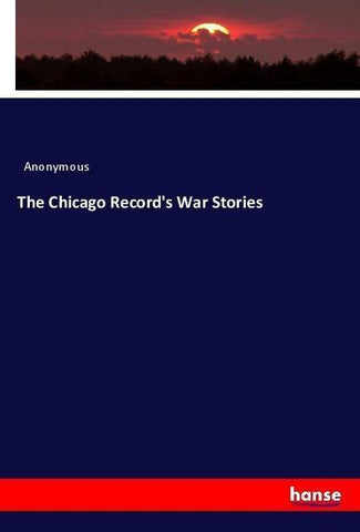 The Chicago Record's War Stories