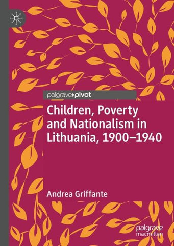 Children, Poverty and Nationalism in Lithuania, 1900–1940