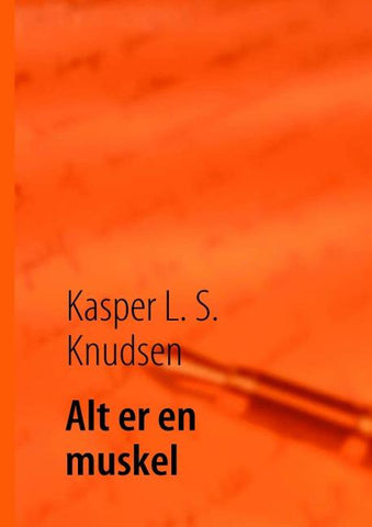 Alt er en muskel