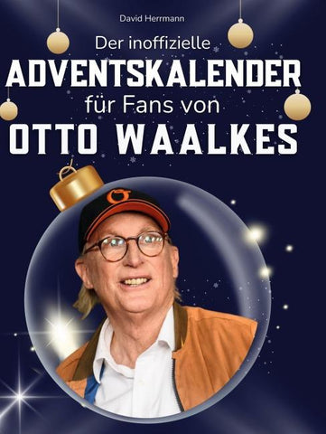 Der inoffizielle Adventskalender für Fans von Otto Waalkes