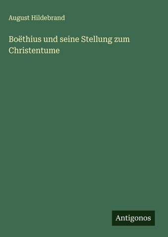 Boëthius und seine Stellung zum Christentume