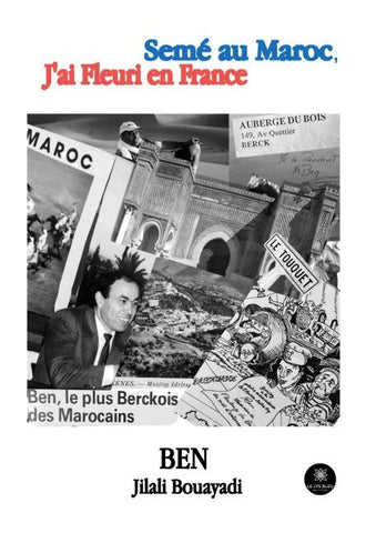 Semé au Maroc, j'ai fleuri en France