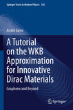 A Tutorial on the WKB Approximation for Innovative Dirac Materials