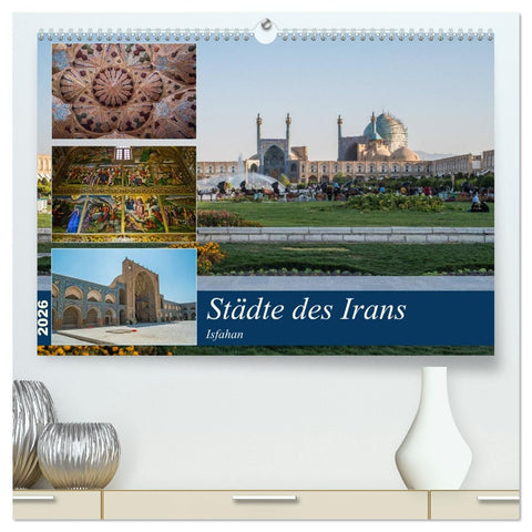 Städte des Irans - Isfahan (hochwertiger Premium Wandkalender 2026 DIN A2 quer), Kunstdruck in Hochglanz