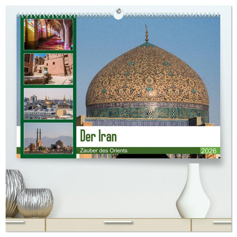 Der Iran - Zauber des Orients (hochwertiger Premium Wandkalender 2026 DIN A2 quer), Kunstdruck in Hochglanz