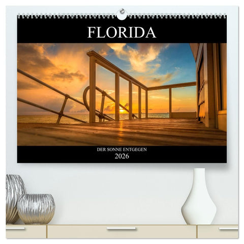 Florida. Der Sonne entgegen. (hochwertiger Premium Wandkalender 2026 DIN A2 quer), Kunstdruck in Hochglanz