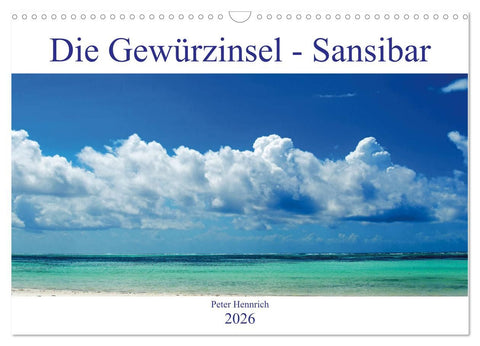 Die Gewürzinsel Sansibar (Wandkalender 2026 DIN A3 quer), CALVENDO Monatskalender