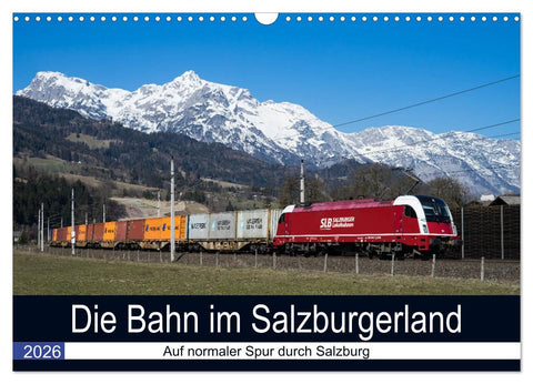 Die Bahn im Salzburgerland (Wandkalender 2026 DIN A3 quer), CALVENDO Monatskalender