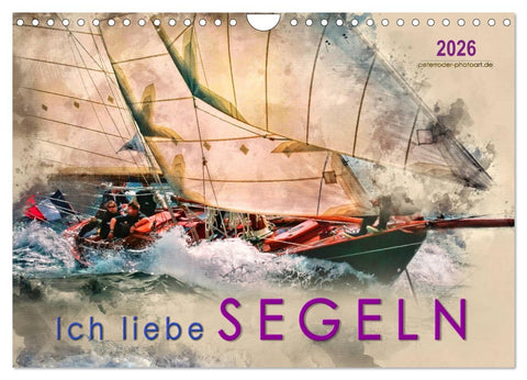 Ich liebe Segeln (Wandkalender 2026 DIN A4 quer), CALVENDO Monatskalender