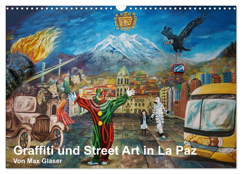 Graffiti und Street Art in La Paz (Wandkalender 2026 DIN A3 quer), CALVENDO Monatskalender