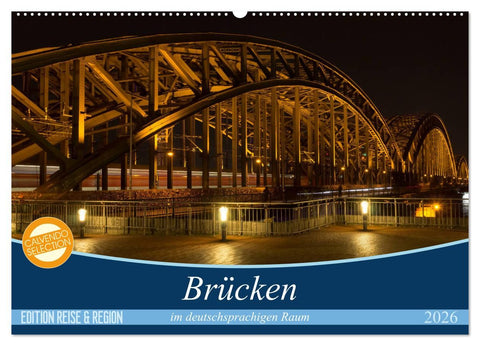 Brücken im deutschsprachigen Raum (Wandkalender 2026 DIN A2 quer), CALVENDO Monatskalender