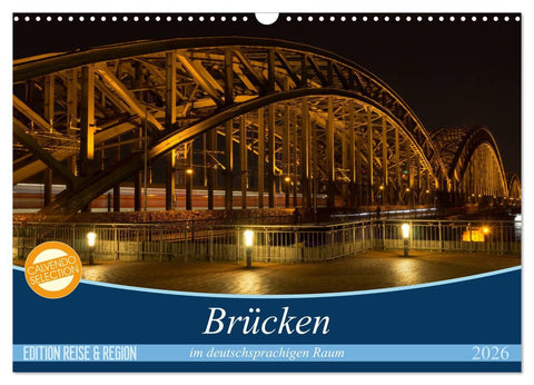 Brücken im deutschsprachigen Raum (Wandkalender 2026 DIN A3 quer), CALVENDO Monatskalender