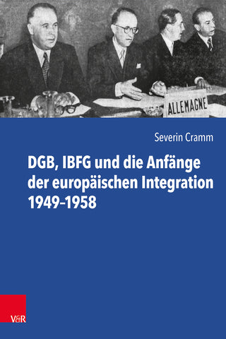 DGB, IBFG und die Anfänge der europäischen Integration 1949–1958