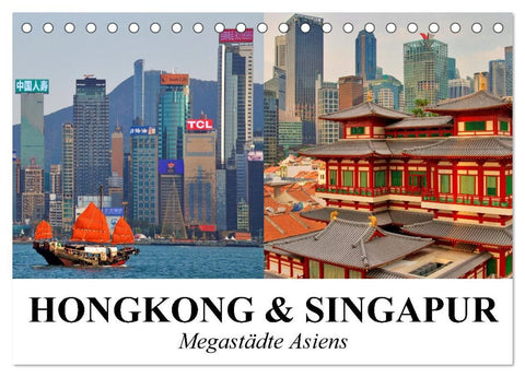 Hongkong und Singapur - Megastädte Asiens (Tischkalender 2027 DIN A5 quer), CALVENDO Monatskalender