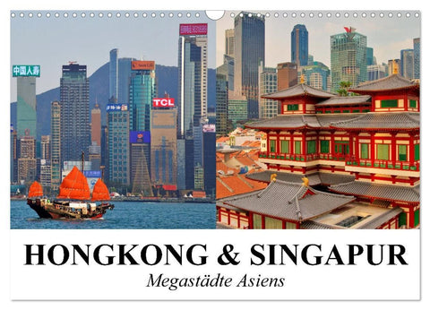 Hongkong und Singapur - Megastädte Asiens (Wandkalender 2027 DIN A3 quer), CALVENDO Monatskalender