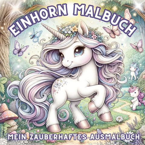 Einhorn Malbuch – Mein zauberhaftes Ausmalbuch für Mädchen ab 4 Jahren