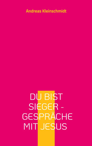 Du bist Sieger - Gespräche mit Jesus