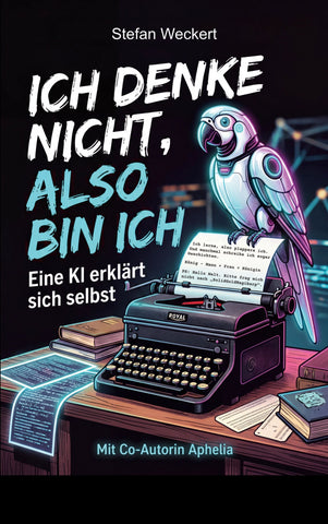 Ich denke nicht, also bin ich