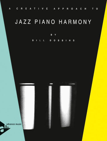 A Creative Approach to Jazz Piano Harmony