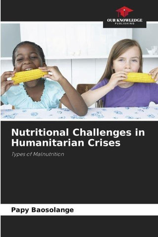 Nutritional Challenges in Humanitarian Crises
