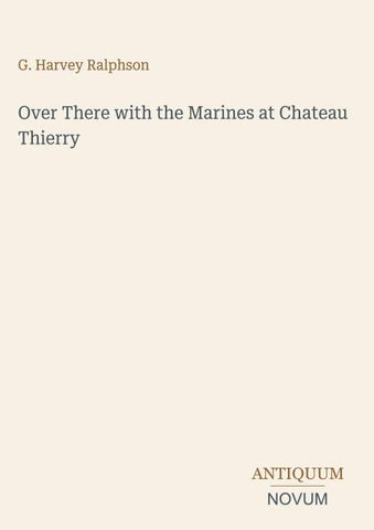Over There with the Marines at Chateau Thierry