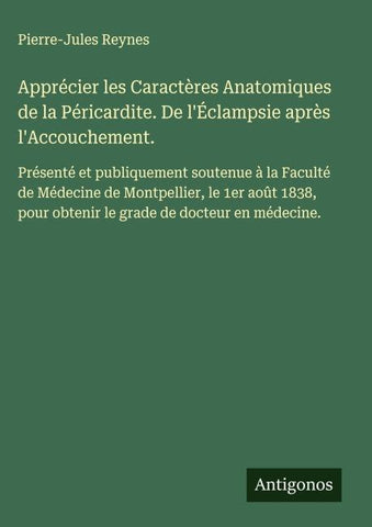 Apprécier les Caractères Anatomiques de la Péricardite. De l'Éclampsie après l'Accouchement.