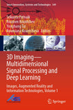 3D Imaging—Multidimensional Signal Processing and Deep Learning