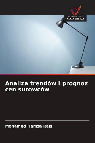 Analiza trendów i prognoz cen surowców
